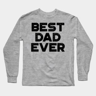 Best Dad Ever Funny Father's Day Long Sleeve T-Shirt